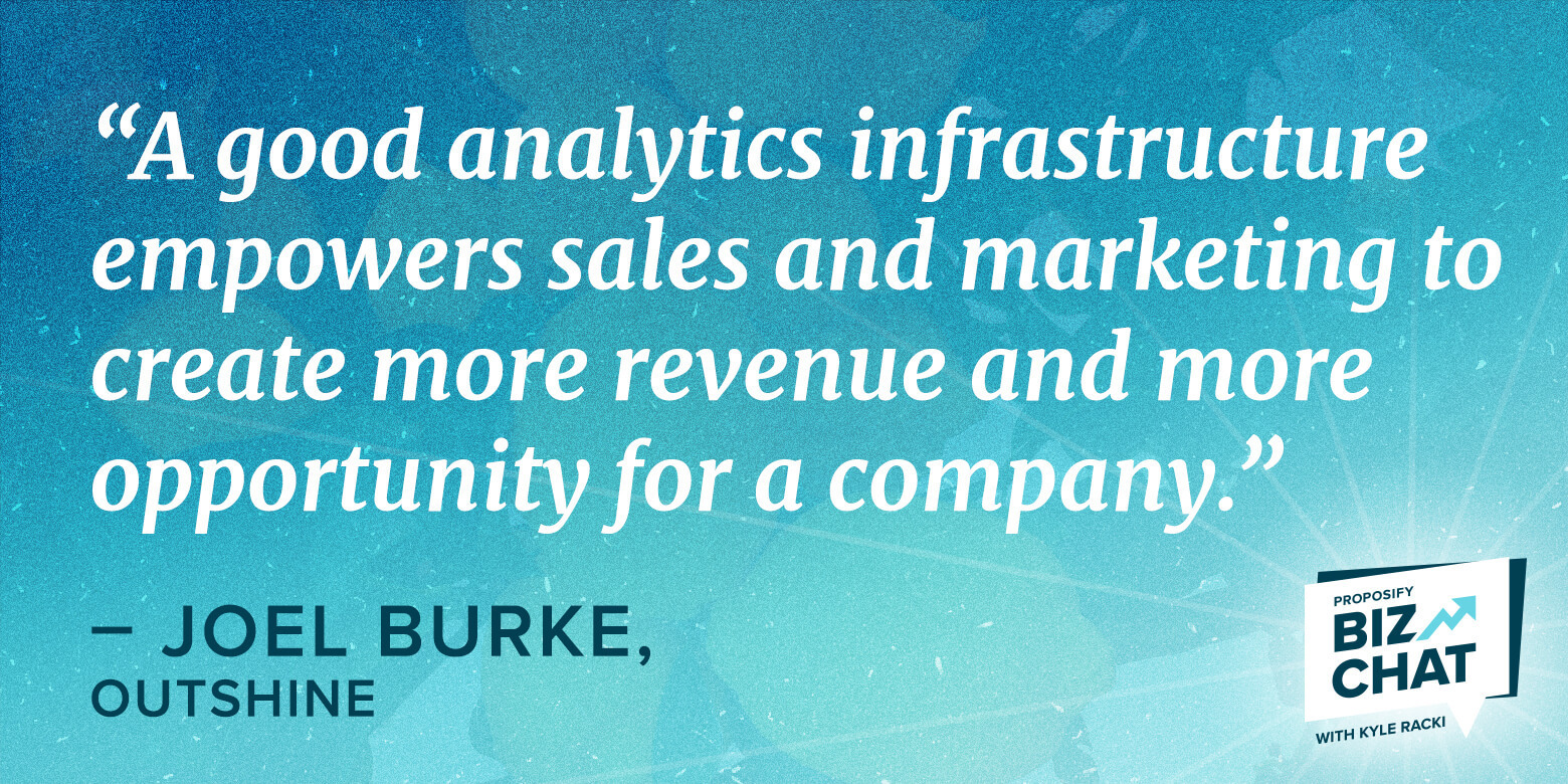 Biz Chat quote, "a good analytics infrastructure empowers sales and marketing to create more revenue and more opportunity for a company"